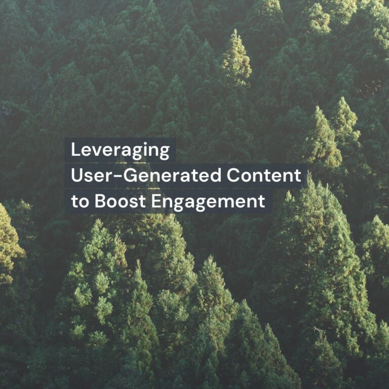 Leveraging User-Generated Content to Boost Engagement