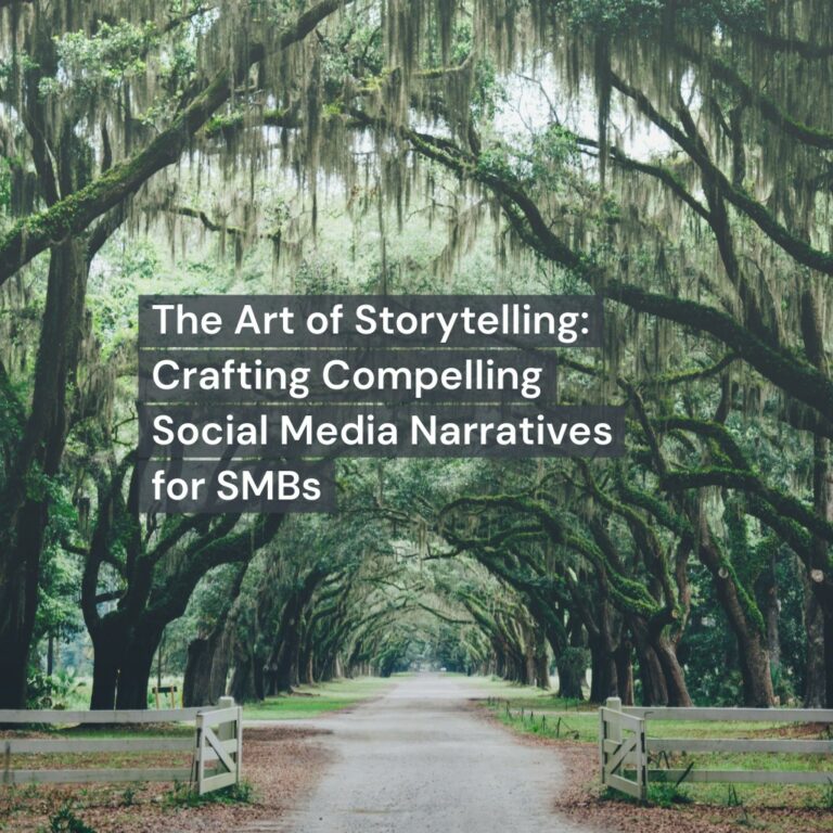The Art of Storytelling: Crafting Compelling Social Media Narratives for SMBs